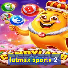 futmax sportv 2